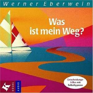 Was ist mein Weg? CD de Werner Eberwein