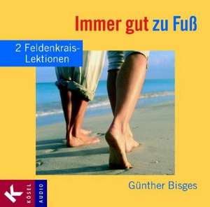 Immer gut zu Fuß de Günther Bisges