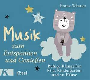 Musik zum Entspannen und Genießen de Franz Schuier