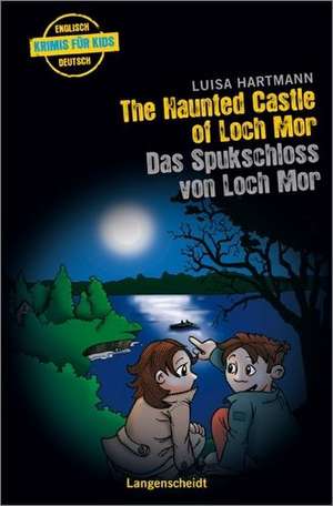 The Haunted Castle of Loch Mor - Das Spukschloss von Loch Mor de Luisa Hartmann