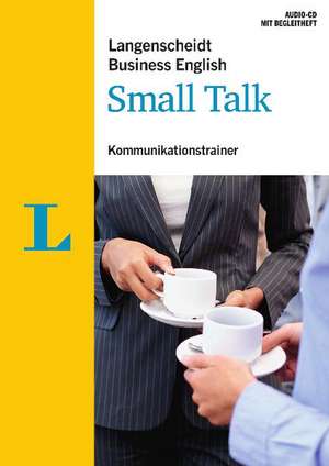 Langenscheidt Business English Small Talk. Audio-CD mit Begleitheft