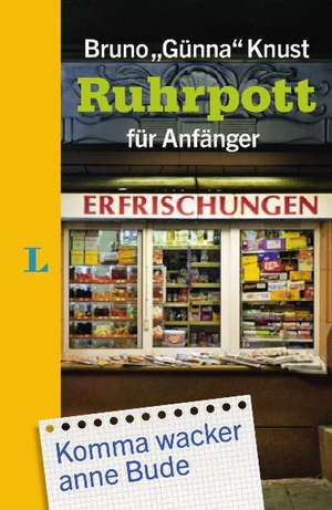 Langenscheidt Ruhrpott für Anfänger de Bruno "Günna" Knust