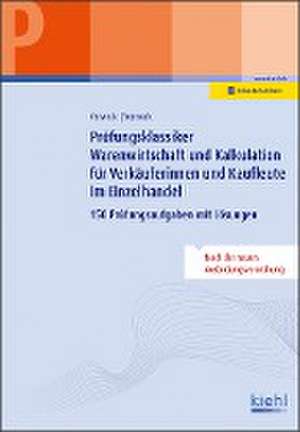 Prüfungsklassiker Warenwirtschaft und Kalkulation für Verkäuferinnen und Kaufleute im Einzelhandel de Olaf Vorwerk