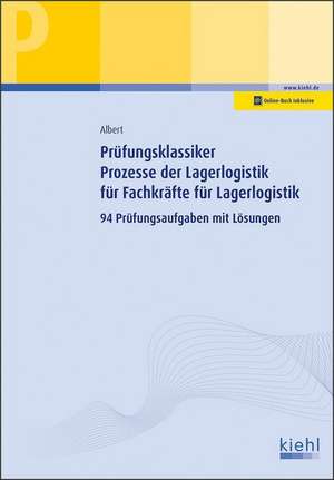 Prüfungsklassiker Prozesse der Lagerlogistik für Fachkräfte für Lagerlogistik de Günther Albert