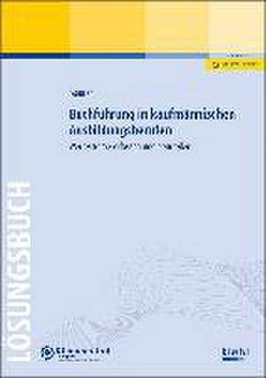 Buchführung in kaufmännischen Ausbildungsberufen - Lösungsbuch de Lena Meurer