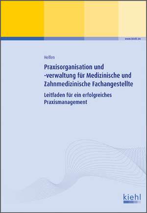 Praxisorganisation und -verwaltung für Medizinische und Zahnmedizinische Fachangestellte de Volker Helfen