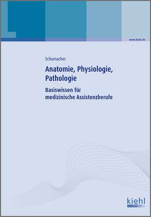 Anatomie, Physiologie, Pathologie de Astrid Schumacher