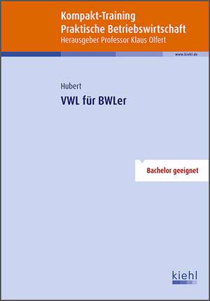 Kompakt-Training VWL für BWLer de Frank Hubert