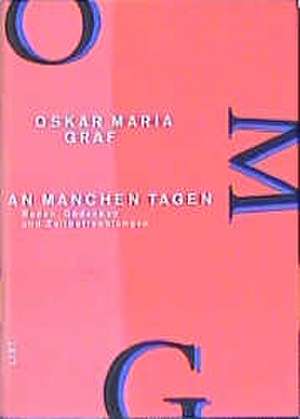 Werkausgabe XII. An manchen Tagen de Oskar Maria Graf