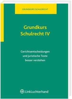 Grundkurs Schulrecht IV de Thomas Böhm