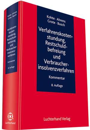 Verfahrenskostenstundung, Restschuldbefreiung und Verbraucherinsolvenzverfahren de Wolfhard Kohte