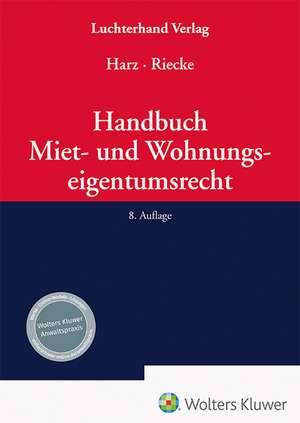 Handbuch Miet- und Wohnungseigentumsrecht de Annegret Harz