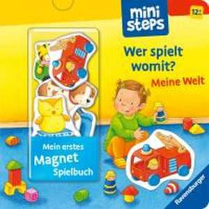 Mein erstes Magnetbuch: Wer spielt womit? Meine Welt de Sandra Grimm