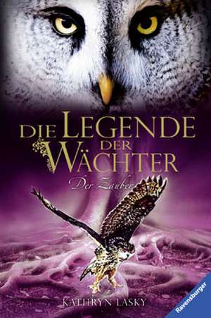 Die Legende der Wächter 12. Der Zauber de Kathryn Lasky