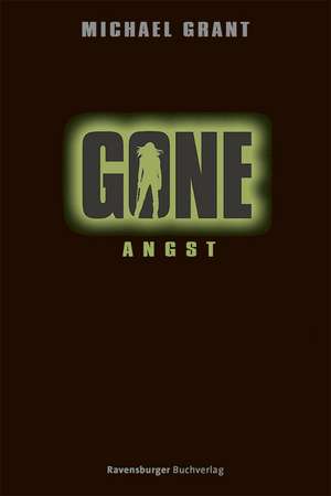 Gone 05. Angst de Michael Grant