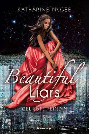 Beautiful Liars, Band 3: Geliebte Feindin de Katharine Mcgee