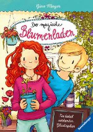 Der magische Blumenladen 02: Ein total verhexter Glücksplan de Gina Mayer