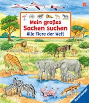 Mein großes Sachen suchen: Alle Tiere der Welt de Susanne Gernhäuser