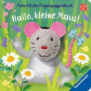 Mein liebstes Fingerpuppenbuch: Hallo, kleine Maus! de Bernd Penners