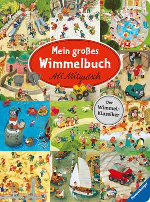 Mein großes Wimmelbuch de Ali Mitgutsch