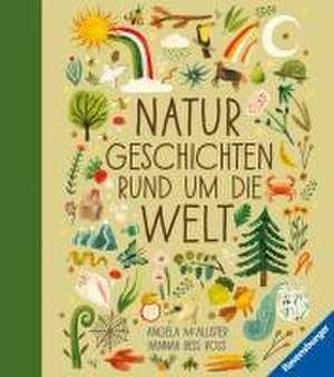 Naturgeschichten rund um die Welt de Angela Mc Allister