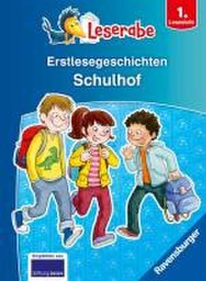 Erstlesegeschichten: Schulhof - Leserabe 1. Klasse - Erstlesebuch für Kinder ab 6 Jahren de Doris Arend