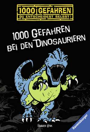 1000 Gefahren bei den Dinosauriern de Fabian Lenk