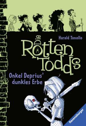 Die Rottentodds 1: Onkel Deprius' dunkles Erbe de Harald Tonollo