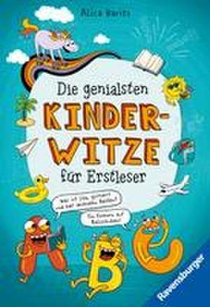 Die genialsten Kinderwitze für Erstleser, Leseanfänger und Grundschüler (Kinderbuch ab 6 Jahre) de Alica Haritz