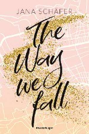 The Way We Fall - Edinburgh-Reihe, Band 1 (knisternde New-Adult-Romance mit absolutem Sehnsuchtssetting) de Jana Schäfer