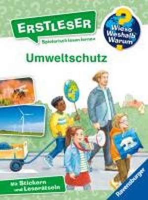 Wieso? Weshalb? Warum? Erstleser, Band 13: Umweltschutz de Carola von Kessel