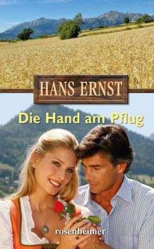 Die Hand am Pflug de Hans Ernst