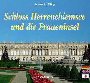 Schloss Herrenchiemsee und die Fraueninsel de Klaus G. Förg