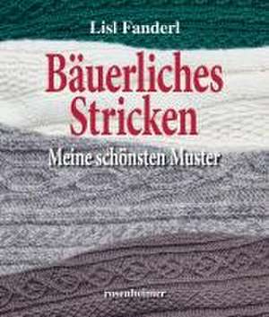 Bäuerliches Stricken de Lisl Fanderl