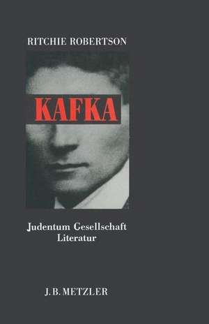 Kafka: Judentum - Gesellschaft - Literatur. Sonderausgabe de Ritchie Robertson