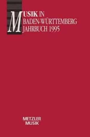 Musik in Baden-Württemberg, Band 2: Jahrbuch 1995: Jahrbuch im Auftrag der Gesellschaft für Musikgeschichte in Baden-Württemberg de Georg Günther