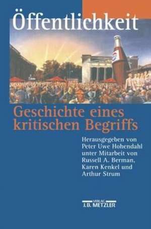 Öffentlichkeit - Geschichte eines kritischen Begriffs de Russell A. Berman