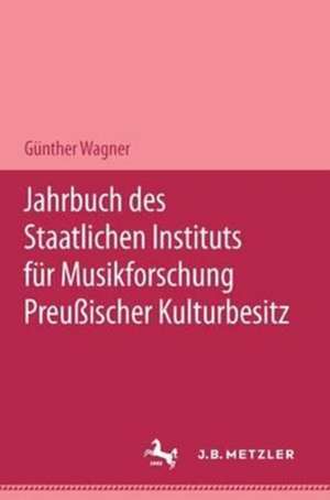 Jahrbuch des Staatlichen Instituts für Musikforschung Preußischer Kulturbesitz 2003 de Günter Wagner