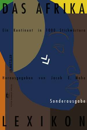 Das Afrika-Lexikon: Ein Kontinent in 1.000 Stichwörtern. Sonderausgabe de Jacob E. Mabe