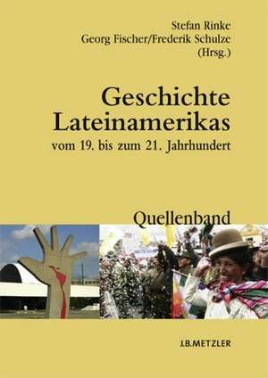 Geschichte Lateinamerikas vom 19. bis zum 21. Jahrhundert: Quellenband de Stefan Rinke