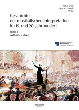 Geschichte der musikalischen Interpretation im 19. und 20. Jahrhundert, Band 1: Ästhetik – Ideen de Thomas Ertelt