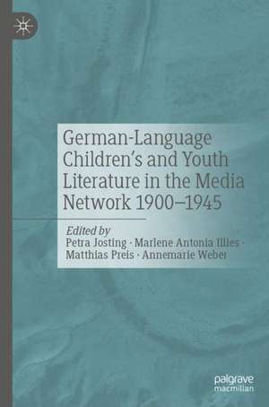 German-Language Children's and Youth Literature In The Media Network 1900-1945. de Petra Josting