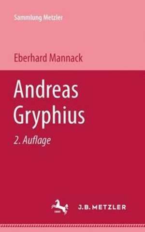 Andreas Gryphius de Eberhard Mannack