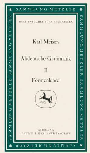 Altdeutsche Grammatik II Formenlehre de Karl Meisen