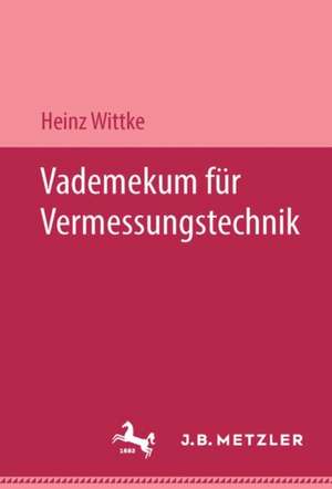 Vademekum für Vermessungstechnik de Dr.-Ing. Heinz Wittke