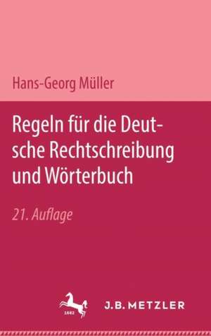 Regeln für die deutsche Rechtschreibung und Wörterbuch de Dr. Hans-Georg Müller