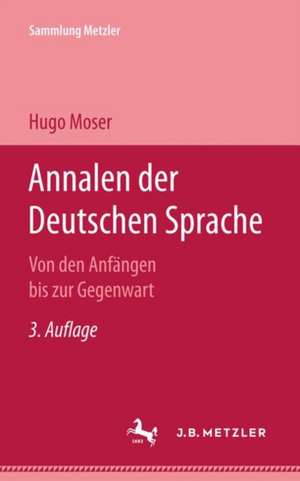 Annalen der deutschen Sprache: von den Anfängen bis zur Gegenwart de Hugo Moser