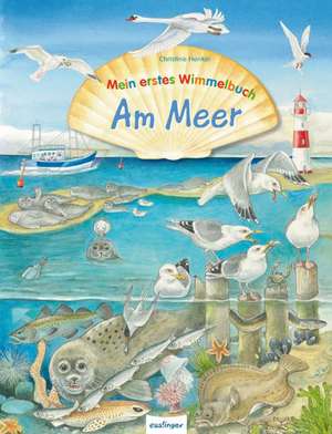 Mein erstes Wimmelbuch - Am Meer de Christine Henkel