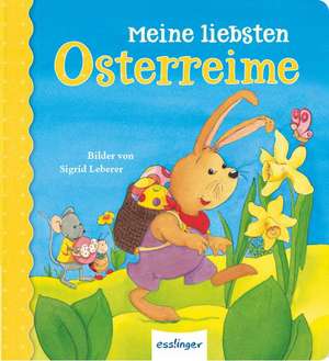 Meine liebsten ...: Meine liebsten Osterreime de Sigrid Leberer