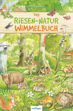 Das Riesen-Natur-Wimmelbuch de Christine Henkel